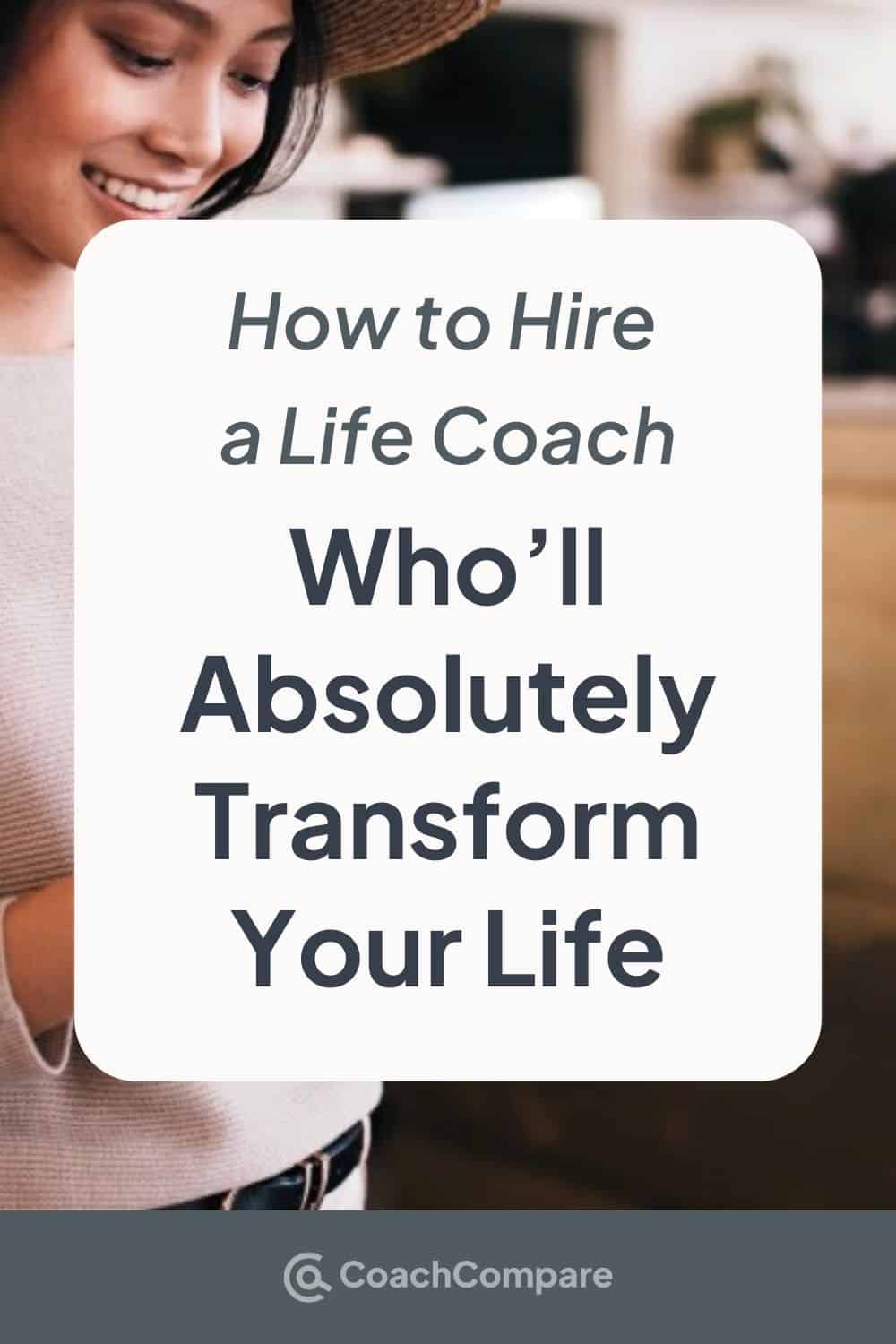 How to Hire a Life Coach Who’ll Absolutely Transform Your Life